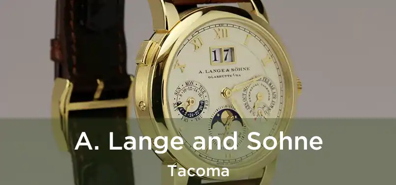 A. Lange and Sohne Tacoma