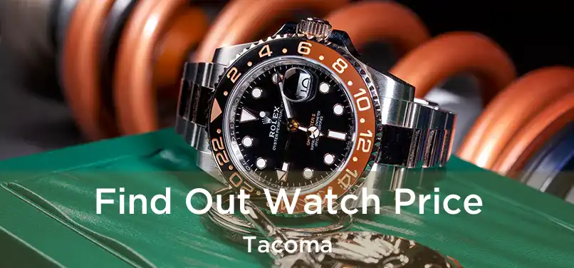 Find Out Watch Price Tacoma