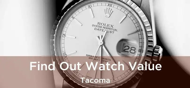 Find Out Watch Value Tacoma