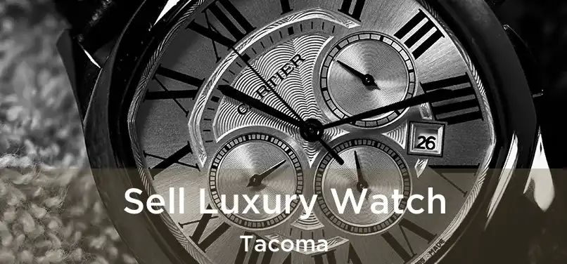 Sell Luxury Watch Tacoma