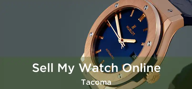 Sell My Watch Online Tacoma