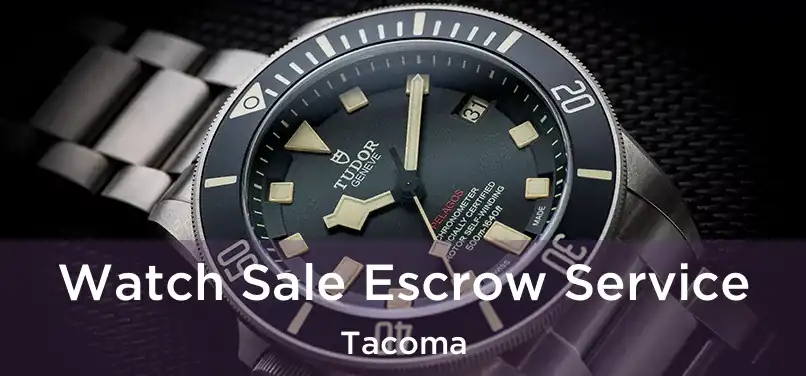 Watch Sale Escrow Service Tacoma