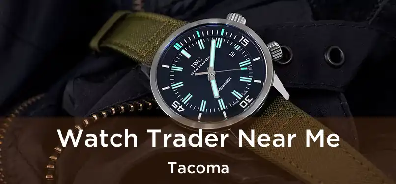 Watch Trader Near Me Tacoma